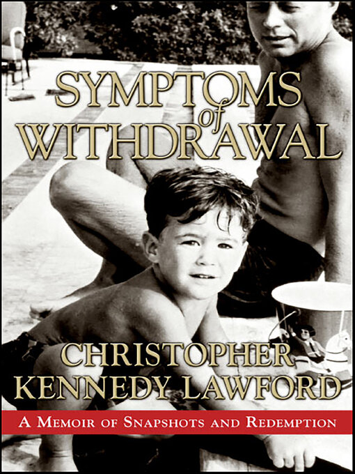 Title details for Symptoms of Withdrawal by Christopher Kennedy Lawford - Available